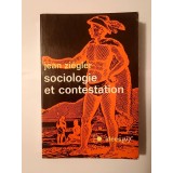 Jean Ziegler - Sociologie et contestation: essai sur la societe mythique