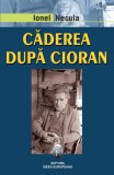 Caderea dupa Cioran | Ionel Necula, Ideea Europeana