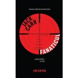 Fanaticul. Seria James Reece Vol.2 - Jack Carr