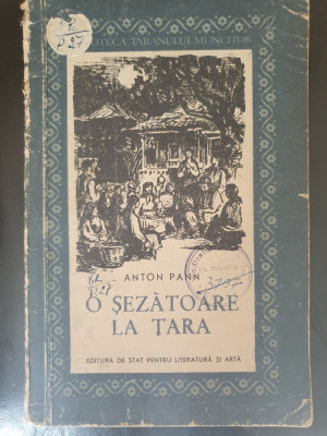 O SEZATOARE LA TARA - ANTON PANN, 1959, 242 pagini, stare buna foto