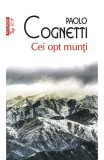 Cumpara ieftin Cei Opt Munti Top 10+, Paolo Cognetti - Editura Polirom