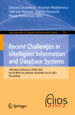 Recent Challenges in Intelligent Information and Database Systems: 14th Asian Conference, Aciids 2022, Ho Chi Minh City, Vietnam, November 28-30, 2022 foto