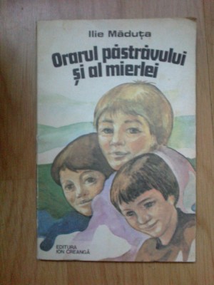b1d ORARUL PASTRAVULUI SI AL MIERLEI - Ilie Maduta foto