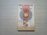 CAI SI TEHNICI DE EVOLUTIE SPIRITUALA A OMULUI - Gregorian Bivolaru -1995, 352p.