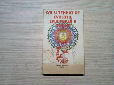 CAI SI TEHNICI DE EVOLUTIE SPIRITUALA A OMULUI - Gregorian Bivolaru -1995, 352p. foto