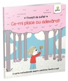 Ce-mi place cu adevărat. Povești de suflet - Hardcover - Astrid Desbordes - Gama