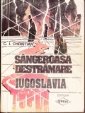 AS - C. I. CHRISTIAN - S&Acirc;NGEROASA DESTRĂMARE IUGOSLAVIA (CU PUȚINE SUBLINIERI)