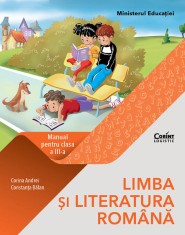 Limba și literatura rom&acirc;nă. Manual pentru clasa a III-a