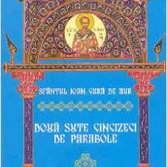 Doua sute cincizeci de parabole - Sfantul Ioan Gura de Aur