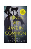 Things We Have in Common - Paperback brosat - Kavanagh Tasha - Canongate Books