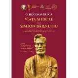 Viata si ideile lui Simion Barnutiu - G. Bogdan-Duica
