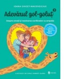 Adevarul gol‑golut. Volumul III: Despre emotii si rezolvarea conflictelor cu empatie - Ioana Chicet-Macoveiciuc