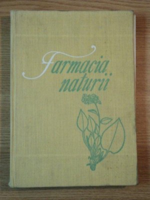 FARMACIA NATURII VOL II de FLORENTIN CRACIUN , OVIDIU BUJOR , MIRCEA ALEXAM , 1977 foto