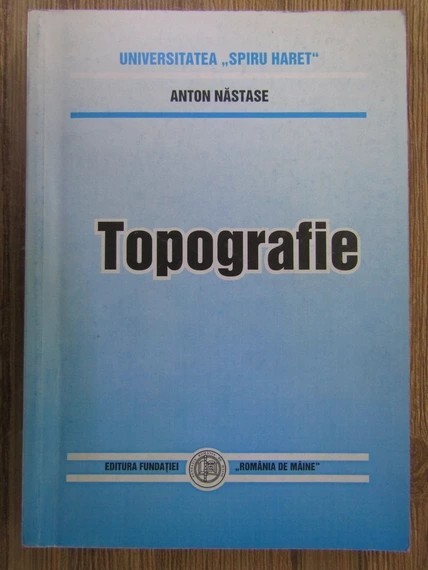 Anton Nastase - Topografie