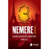 H&aacute;romszor h&aacute;rom hal&aacute;l - Nemere Istv&aacute;n