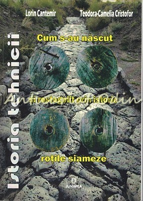 Cum S-au Nascut Si Rostogolit Prin Istorie Rotile Siameze - Lorin Cantemir foto