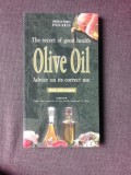 THE SECRET OF GOOD HEALTH, OLIVE OIL, ADVICE ON ITS CORRECT USE - NIKOS SI MARIA PSILAKIS (CARTE IN LIMBA ENGLEZA)