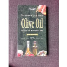 THE SECRET OF GOOD HEALTH, OLIVE OIL, ADVICE ON ITS CORRECT USE - NIKOS SI MARIA PSILAKIS (CARTE IN LIMBA ENGLEZA)