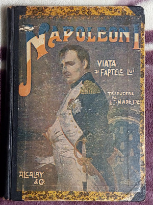 Napoleon I Viata si faptele lui Traducere L.I. Nadejde foto