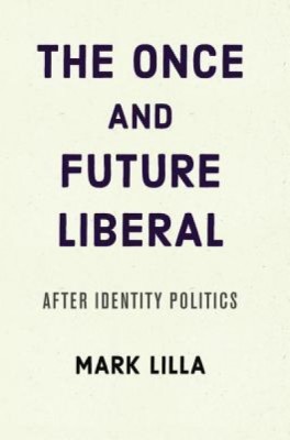 The Once and Future Liberal: After Identity Politics foto