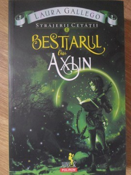 BESTIARUL LUI AXLIN. SERIA STRAJERII CETATII, VOL.1-LAURA GALLEGO foto