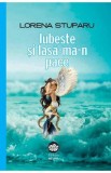 Iubeste si lasa-ma-n pace - Lorena Stuparu