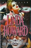 Linda Howard - Periculos de indragostita