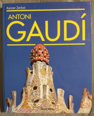 Rainer Zerbst - Gaudi 1852-1926: Antoni Gaudi i Cornet: A Life Devoted to... foto