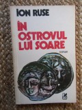 ION RUSE - IN OSTROVUL LUI SOARE, 1982, ACS