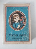 Magyar Nyelv - GRAMATICA LIMBII MAGHIARE -MANUAL PENTRU CLASA A III A -KUSZALIK PIROSKA, Peterfy Emilia, 1985