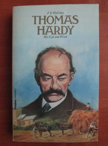 F. E. Halliday - Thomas Hardy. His life and work