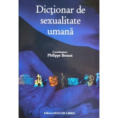 Dictionar De Sexualitate Umana - Philippe Brenot , F550