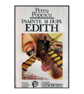 Petru Popescu - Inainte si dupa Edith - 115624 foto