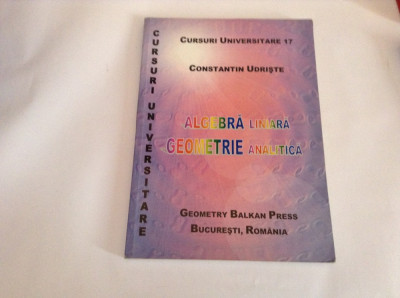 ALGEBRA LINIARA /GEOMETRIE ANALITICA - CONSTANTIN UDRISTE--RF13/0 foto