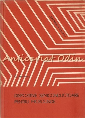 Dispozitive Semiconductoare Pentru Microunde - Ing. Gr. Antonescu