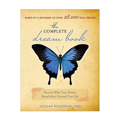 The Complete Dream Book: Discover What Your Dreams Reveal about You and Your Life