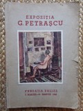EXPOZITIA GHEORGHE PETRASCU . FUNDATIA DALLES 3 MARTIE-31 MARTIE 1940