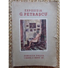 EXPOZITIA GHEORGHE PETRASCU . FUNDATIA DALLES 3 MARTIE-31 MARTIE 1940