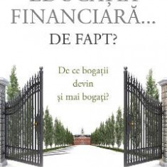 Ce este educatia financiara... de fapt? - Robert T. Kiyosaki