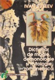 Ivan Evseev - Dictionar de magie, demonologie si mitologie romaneasca