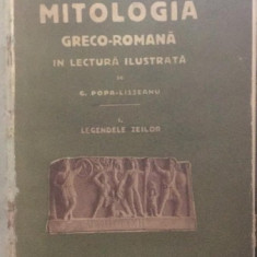 G POPA LISSEANU -MITOLOGIA GRECO- ROMANA IN LECTURA ILUSTRATA (ED A VIII A , TOTOUTIU 1944 FORMAT APROPIAT DE A 4 579 PAG LEGATA IN PERGAMOID)