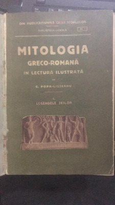 G POPA LISSEANU -MITOLOGIA GRECO- ROMANA IN LECTURA ILUSTRATA (ED A VIII A , TOTOUTIU 1944 FORMAT APROPIAT DE A 4 579 PAG LEGATA IN PERGAMOID) foto