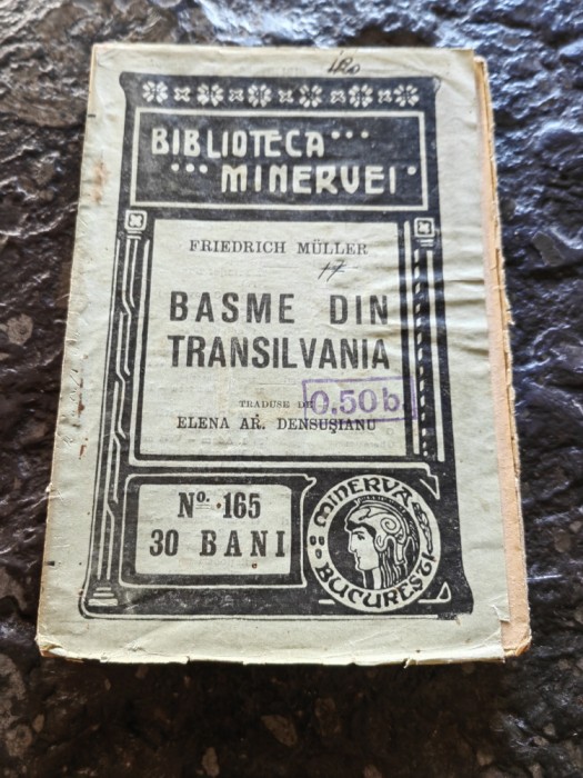 Basme din Transilvania, Friedrich Muller, Col. Minerva, 1914, 96 pag, rara