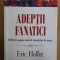 Eric Hoffer - Adeptii fanatici