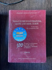 Travaux de Symposium International Le Livre la Roumanie. L Europe. Troisieme edition 20-24 septembre 2010