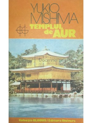 Yukio Mishima - Templul de aur (Editia: 1985) foto