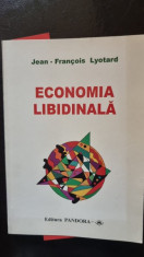 Economia libidinala - Jean-Francois Lyotard foto