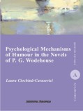Psychological Mechanisms of Humour in the Novels of P. G. Wodehouse | Laura Ciochina-Carasevici