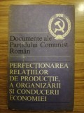 Perfectionarea relatiilor de conducerea, a organizarii si conducerii economiei