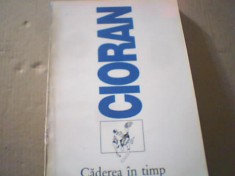 Cioran - CADEREA IN TIMP ( Humanitas, 1994 )